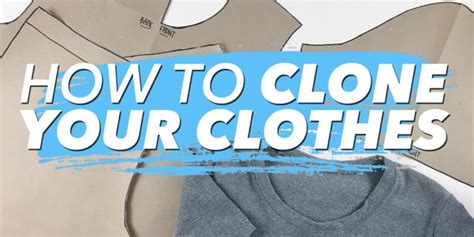 clone brand clothing|how to clone your clothes.